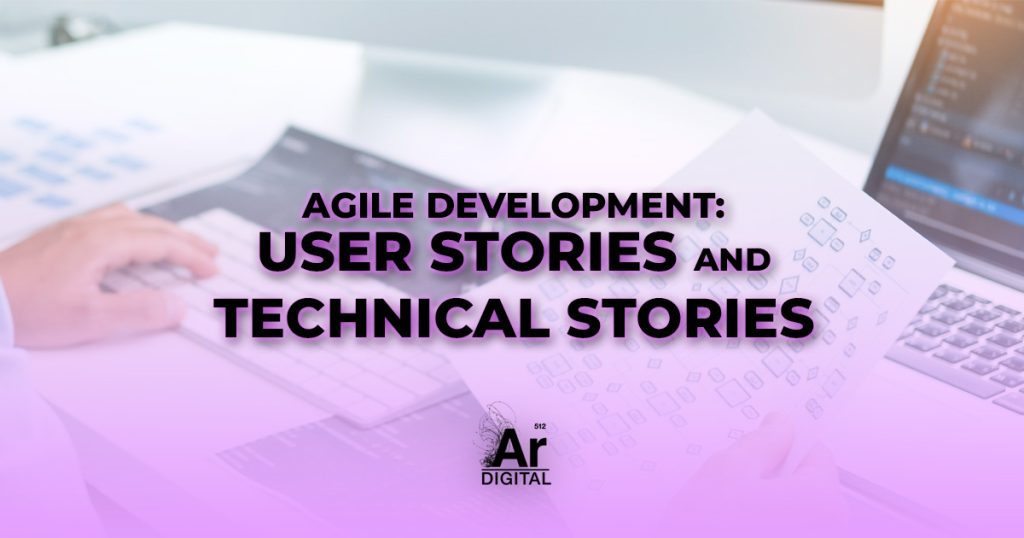 agile development: user stories and technical stories