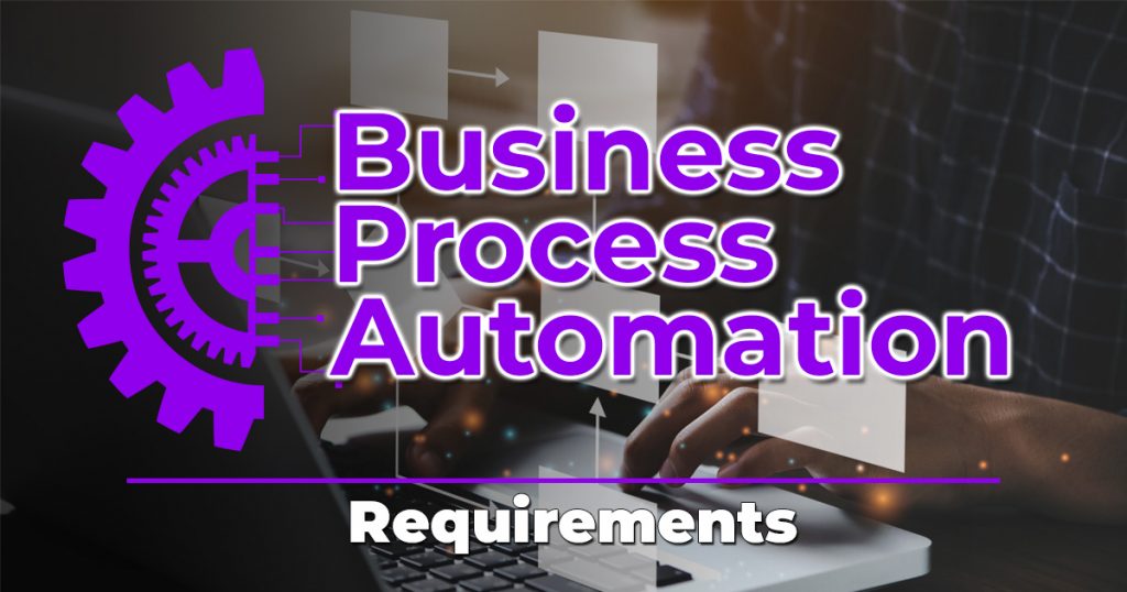 requirements for business process automation