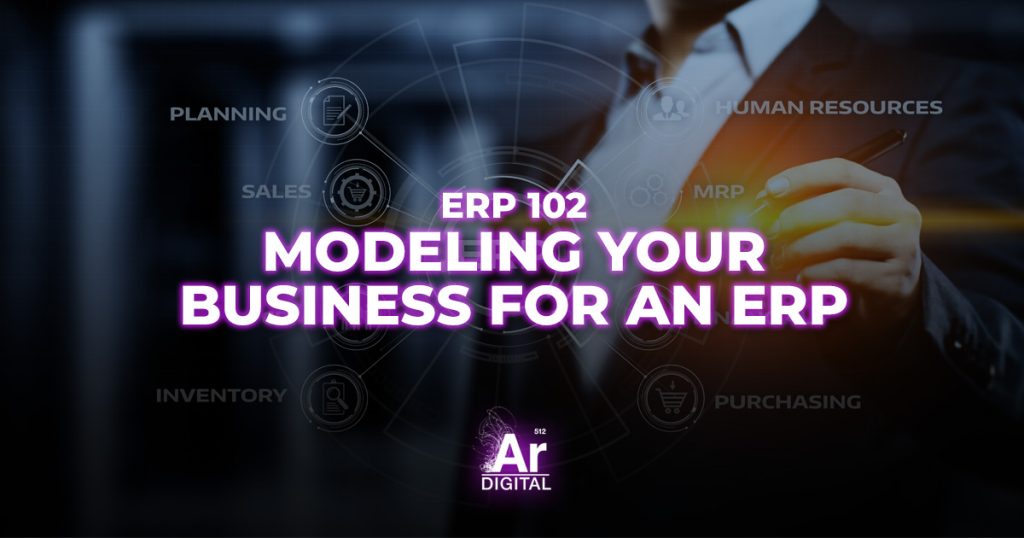 ERP 102 - Modeling Your Business for an ERP