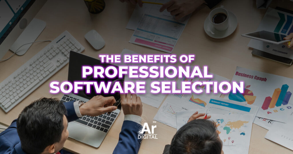 the benefits of investing in professional software selection