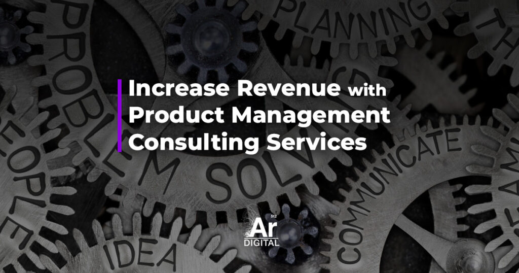 increase revenue with product management consulting services