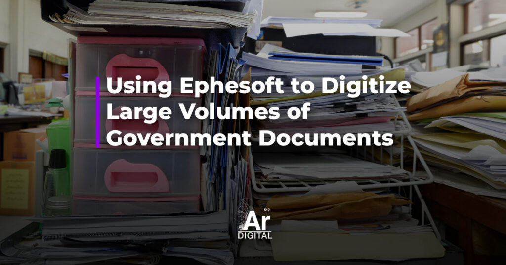 using ephesoft to digitize large volumes of government documents