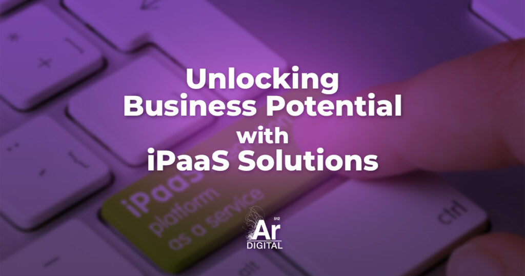 unlocking business potential with iPaaS solutions